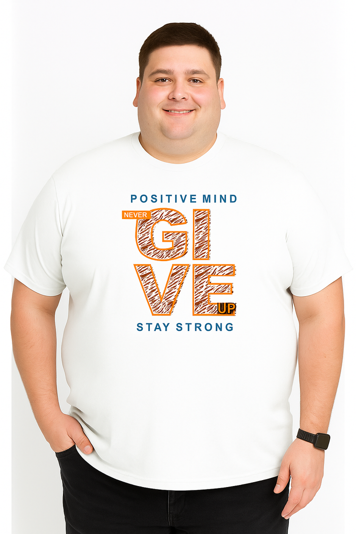 Men’s Printed Round Neck Tee – “Never Give Up Stay Strong” - Big & Tall