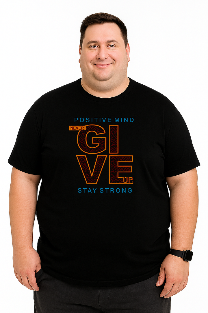 Men’s Printed Round Neck Tee – “Never Give Up Stay Strong” - Big & Tall